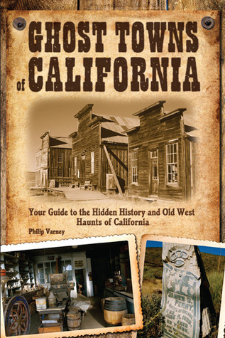 Ciudades fantasmas de California: su guía a la historia ocultada y viejas cazas del oeste de California