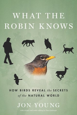 Lo que el Robin sabe: Cómo las aves revelan los secretos del mundo natural