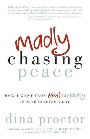 Madly Chasing Peace: Cómo me fui del infierno a feliz en nueve minutos al día