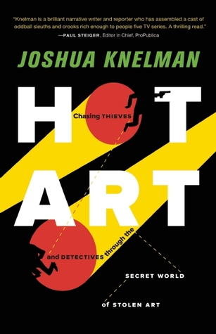 Hot Art: Persiguiendo ladrones y detectives a través del mundo secreto del arte robado