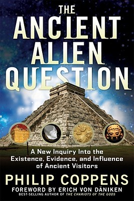 The Ancient Alien Question: Una nueva investigación sobre la existencia, la evidencia y la influencia de los antiguos visitantes