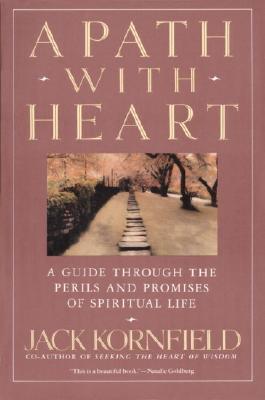 Un camino con corazón: una guía a través de los peligros y las promesas de la vida espiritual