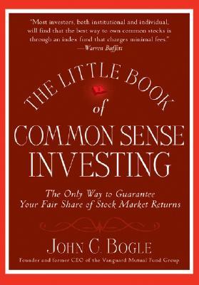 El pequeño libro del sentido común que invierte: La única manera de garantizar su parte justa de las vueltas del mercado de acción