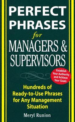 Frases perfectas para los gerentes y supervisores: cientos de frases listas para usar para cualquier situación de gestión