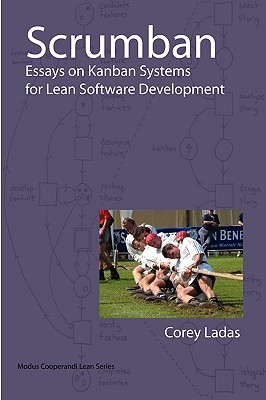 Scrumban: Ensayos sobre los sistemas Kanban para el desarrollo de software Lean