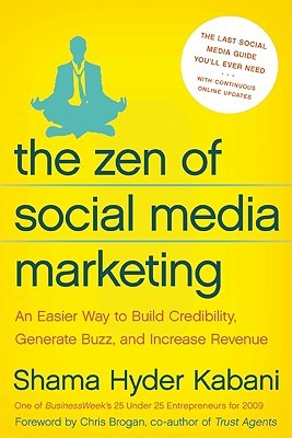 El Zen de Social Media Marketing: Una manera más fácil de construir credibilidad, generar Buzz, y aumentar los ingresos