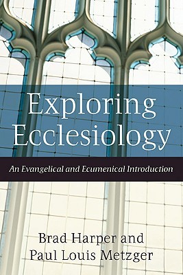 Explorando la eclesiología: una introducción evangélica y ecuménica