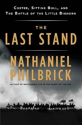 El último stand: Custer, Sitting Bull y la batalla de Little Bighorn