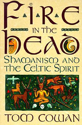 El fuego en la cabeza: el chamanismo y el espíritu celta