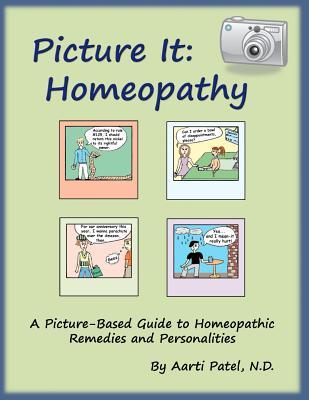 Picture It: Homeopatía: Una guía basada en imágenes de remedios homeopáticos y personalidades