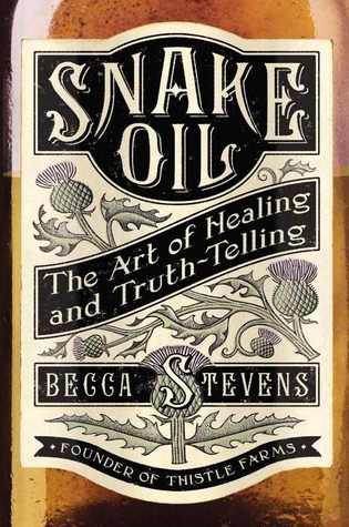 Aceite de serpiente: el arte de curar y decir la verdad