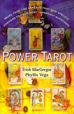 Power Tarot: Más de 100 Spreads que dan respuestas específicas a su pregunta más importante