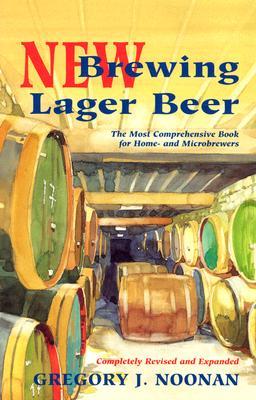 New Brewing Lager Beer: El libro más completo para el hogar y Microbrewers