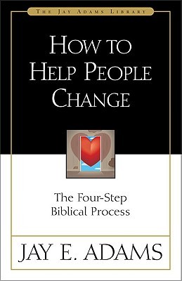 Cómo ayudar al cambio de la gente: El proceso bíblico de cuatro pasos