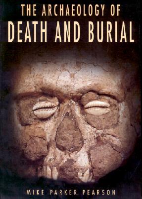 La Arqueología de la Muerte y el Entierro (Texas A & M University Anthropology, 3)