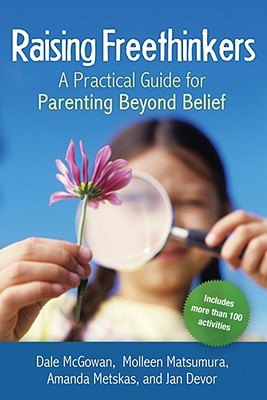 Aumentar los librepensadores: una guía práctica para la crianza de los hijos más allá de la creencia