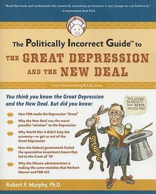 La Guía Políticamente Incorrecta a la Gran Depresión y el Nuevo Trato