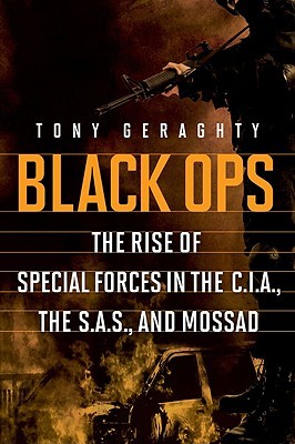 Black Ops: El levantamiento de fuerzas especiales en la CIA, el SAS y el Mossad