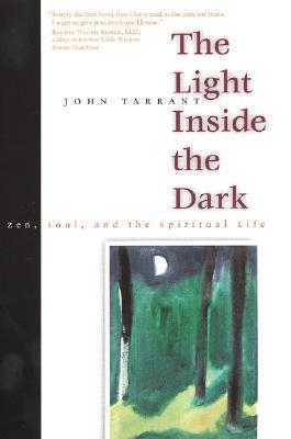 La luz dentro de la oscuridad: el zen, el alma y la vida espiritual
