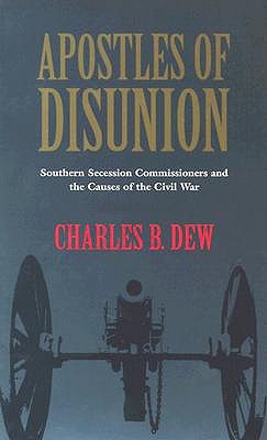 Apóstoles de la Desunión: Comisarios de la Secesión del Sur y las Causas de la Guerra Civil