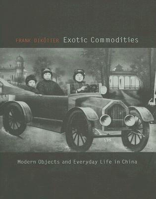 Productos exóticos: Objetos modernos y vida cotidiana en China