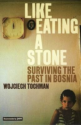 Como comer una piedra: Sobrevivir al pasado en Bosnia