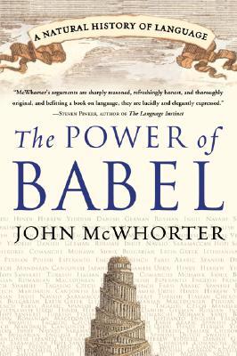 El poder de Babel: una historia natural del lenguaje