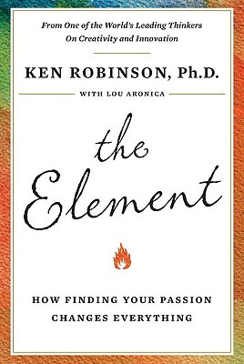 El elemento: Cómo encontrar tu pasión cambia todo
