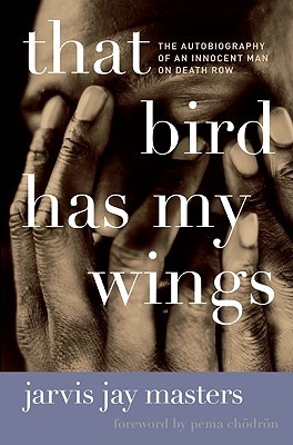 Ese pájaro tiene mis alas: La autobiografía de un hombre inocente en el corredor de la muerte