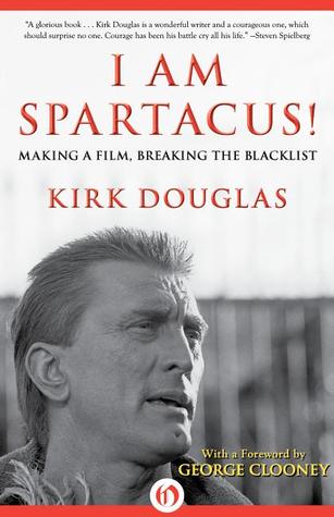 Soy Spartacus !: Haciendo una película, rompiendo la lista negra