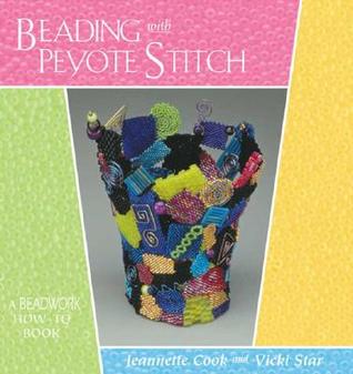 Rebordear con Peyote Stitch: un libro de instrucciones de perlas