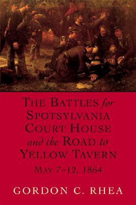 Las Batallas para el Palacio de Justicia de Spotsylvania y el Camino a la Taberna Amarilla, del 7 al 12 de mayo de 1864