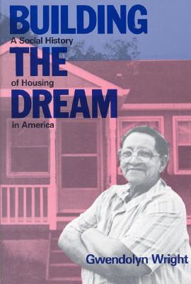 La construcción del sueño: una historia social de la vivienda en América