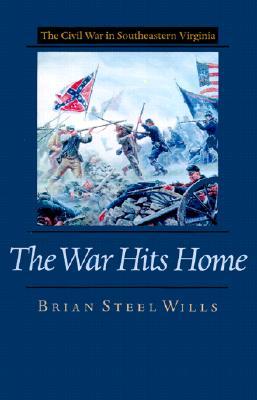 La guerra llega a casa: La guerra civil en el sureste de Virginia