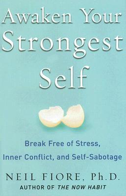 Despertar a su ser más fuerte: liberarse del estrés, el conflicto interno y el auto-sabotaje