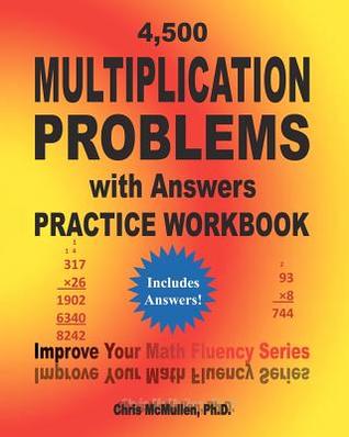 4.500 Problemas de Multiplicación con Respuestas Libro de Prácticas: Mejore su Serie de Fluidez Matemática