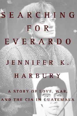 Buscando Everardo: Una historia de amor, guerra y la CIA en Guatemala