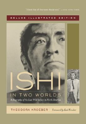 Ishi en dos mundos: una biografía del último indio salvaje en América del Norte