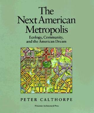 La próxima metrópoli americana: Ecología, comunidad y el sueño americano