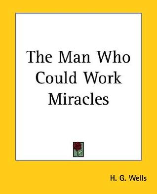 El Hombre Que Podría Trabajar Milagros
