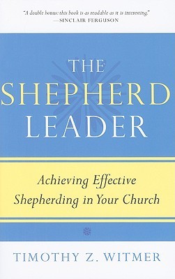 El Líder del Pastor: Logrando Pastoreo Efectivo en Su Iglesia