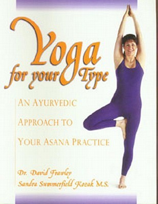 Yoga para su tipo: un acercamiento de Ayurvedic a su práctica del Asana