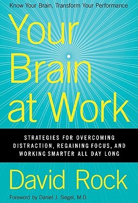 Su cerebro en el trabajo: Estrategias para superar la distracción, recuperar el enfoque y trabajar más inteligente durante todo el día
