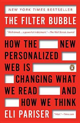 La burbuja del filtro: cómo cambia la nueva web personalizada por lo que leemos y cómo pensamos