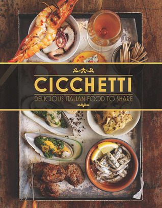 Cicchetti: Comida italiana deliciosa para compartir