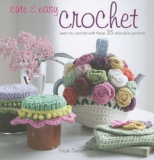 Cute & Easy Crochet: Aprende a crochet con estos 35 proyectos adorables