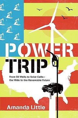 Power Trip: De los pozos de petróleo a las células solares --- Nuestro viaje hacia el futuro renovable