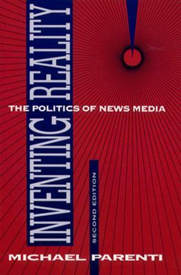 Inventando la Realidad: La Política de los Medios de Noticias