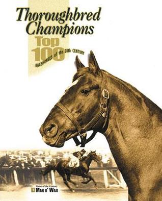 Thoroughbred Champions: Top 100 caballos de carreras del siglo XX