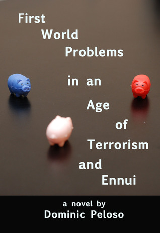 Problemas del primer mundo en una era de terrorismo y Ennui
